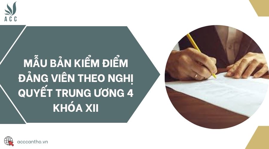 Mẫu bản kiểm điểm đảng viên theo Nghị quyết trung ương 4 khóa XII