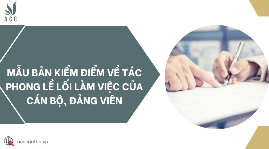 Mẫu bản kiểm điểm về tác phong lề lối làm việc của cán bộ, đảng viên