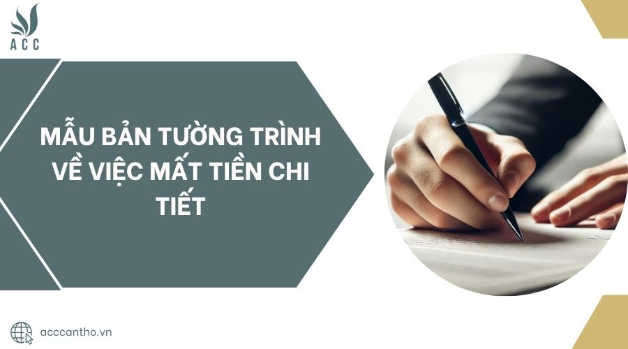 Mẫu bản tường trình về việc mất tiền chi tiết