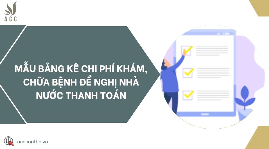 Mẫu bảng kê chi phí khám, chữa bệnh đề nghị nhà nước thanh toán