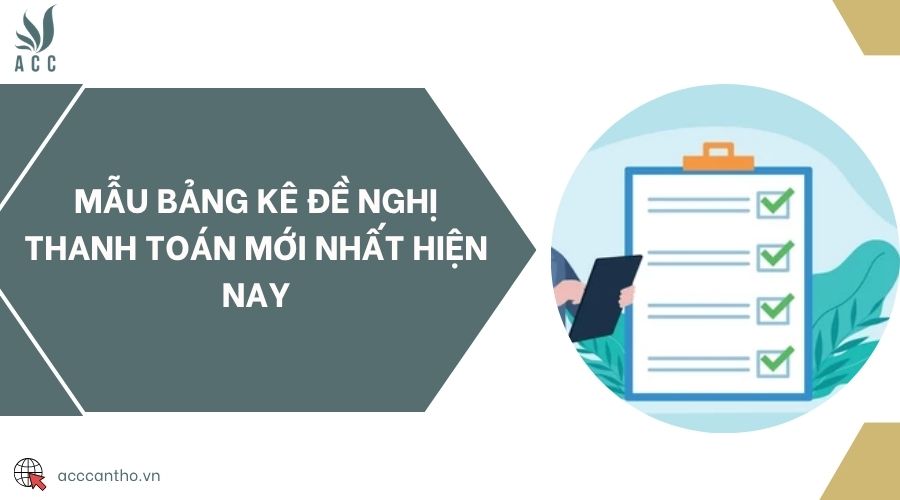 Mẫu bảng kê đề nghị thanh toán mới nhất hiện nay