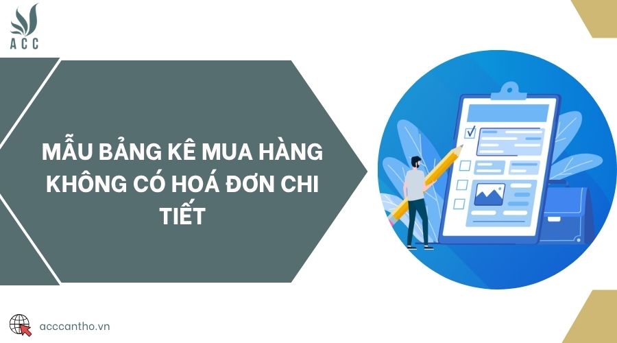 Mẫu bảng kê mua hàng không có hoá đơn chi tiết