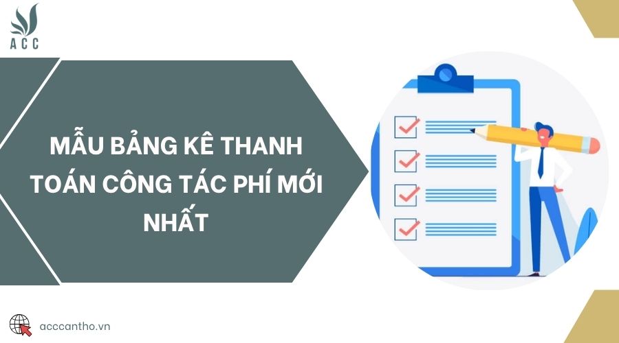 Mẫu bảng kê thanh toán công tác phí mới nhất