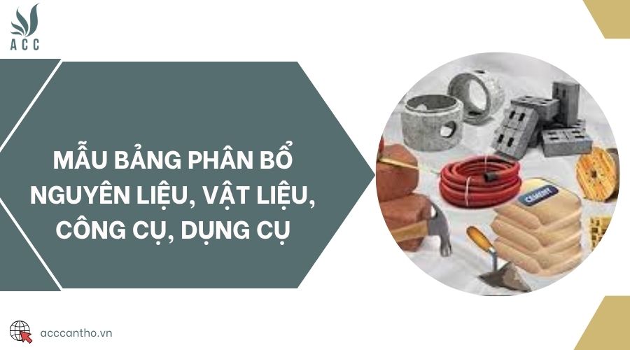 Mẫu bảng phân bổ nguyên liệu, vật liệu, công cụ, dụng cụ