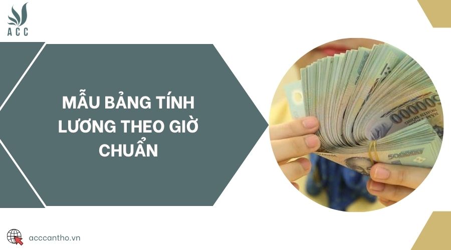 Mẫu bảng tính lương theo giờ chuẩn