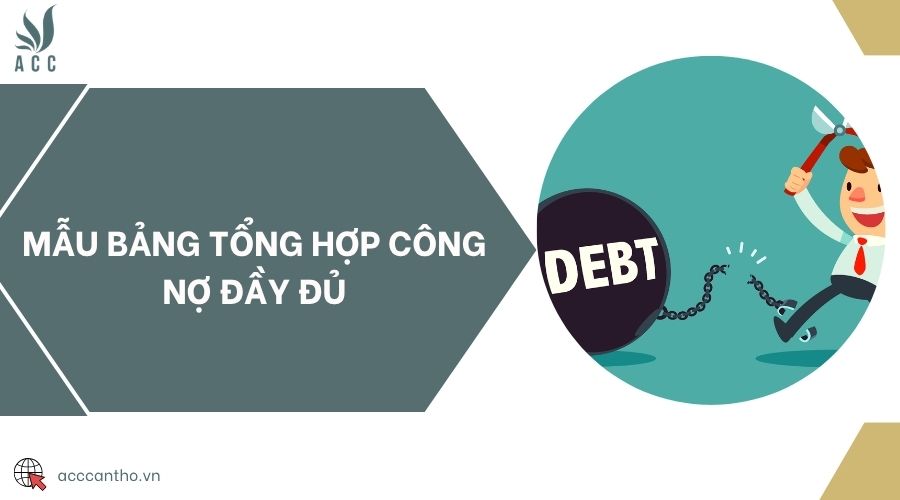 Mẫu bảng tổng hợp công nợ đầy đủ