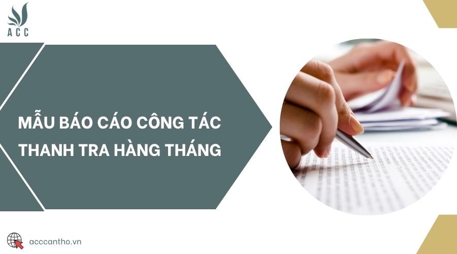 Mẫu báo cáo công tác thanh tra hàng tháng