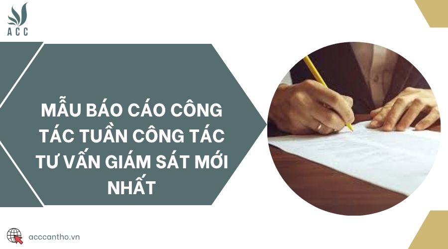 Mẫu báo cáo công tác tuần công tác tư vấn giám sát mới nhất