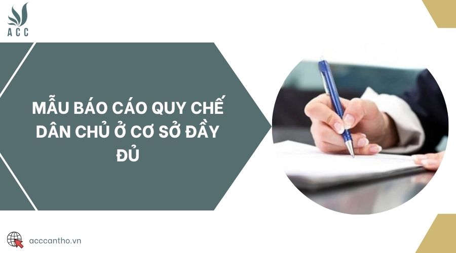 Mẫu báo cáo quy chế dân chủ ở cơ sở đầy đủ
