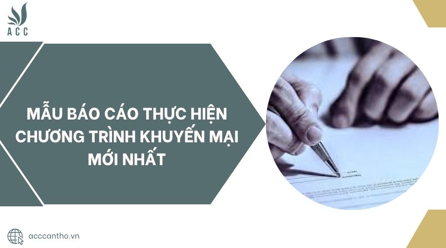 Mẫu báo cáo thực hiện chương trình khuyến mại mới nhất