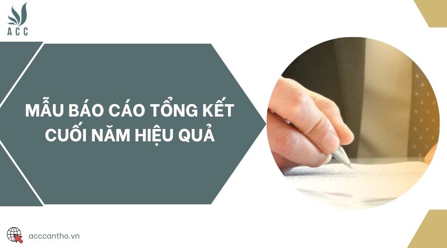 Mẫu báo cáo tổng kết cuối năm hiệu quả