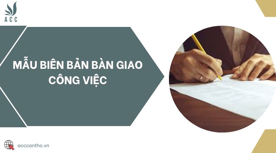 Mẫu biên bản bàn giao công việc