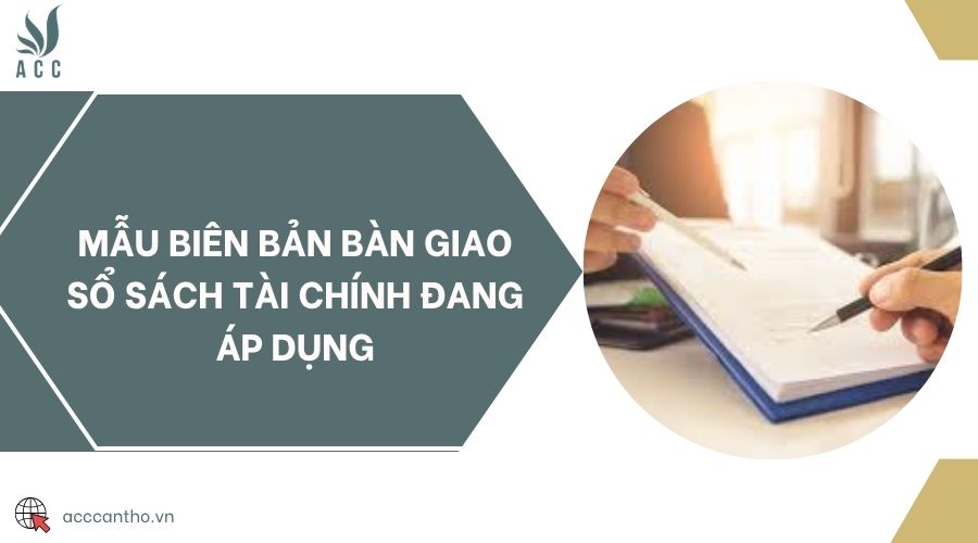 Mẫu biên bản bàn giao sổ sách tài chính đang áp dụng