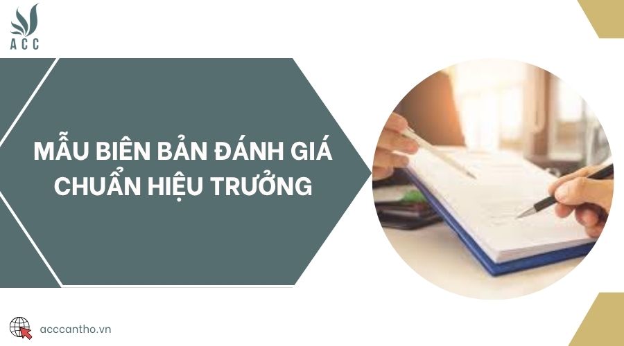 Mẫu biên bản đánh giá chuẩn hiệu trưởng