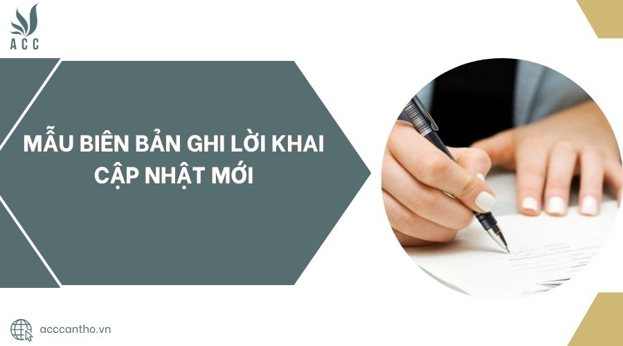 Mẫu biên bản ghi lời khai cập nhật mới