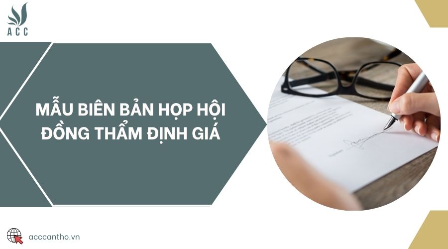 Mẫu biên bản họp Hội đồng thẩm định giá