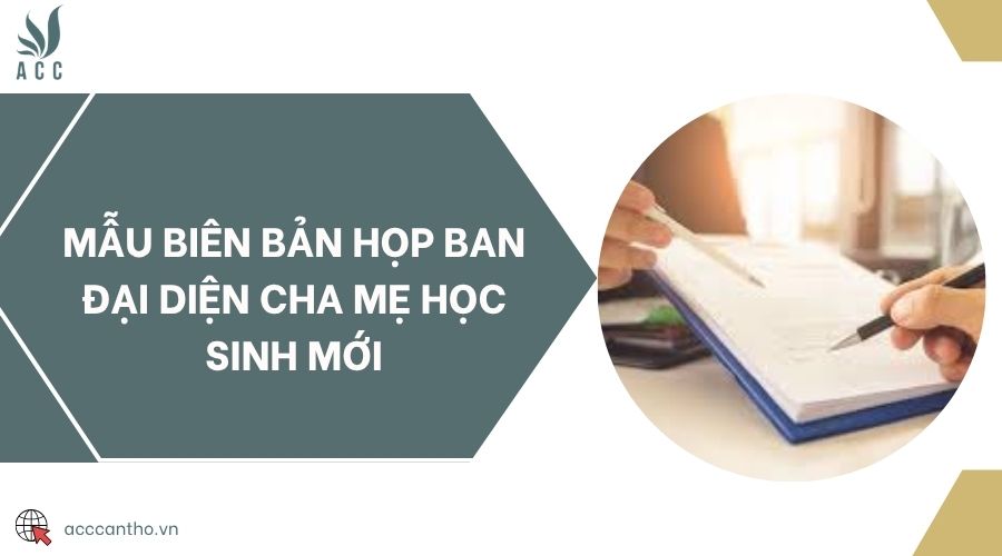 Mẫu biên bản họp ban đại diện cha mẹ học sinh mới
