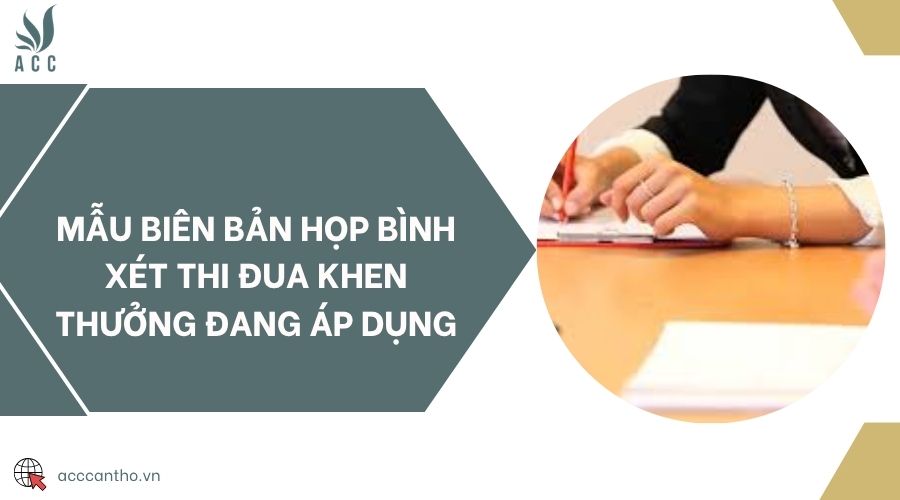 Mẫu biên bản họp bình xét thi đua khen thưởng đang áp dụng