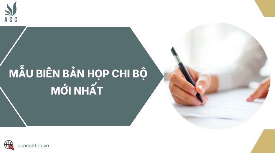 Mẫu biên bản họp chi bộ mới nhất