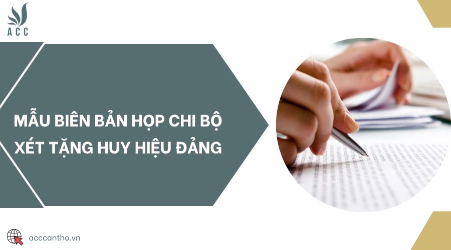 Mẫu biên bản họp chi bộ xét tặng huy hiệu Đảng