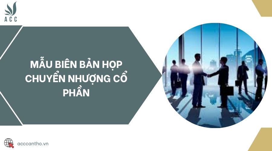 Mẫu biên bản họp chuyển nhượng cổ phần