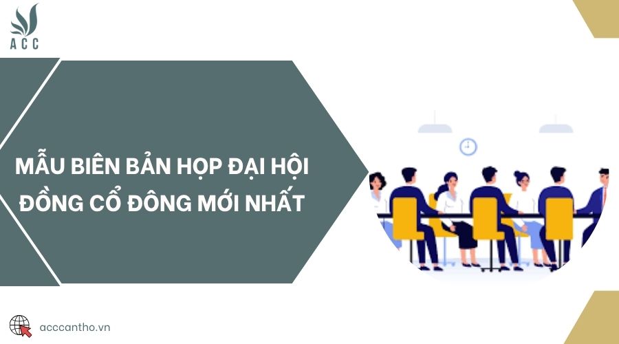 Mẫu biên bản họp đại hội đồng cổ đông mới nhất
