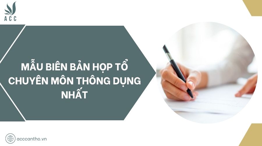 Mẫu biên bản họp tổ chuyên môn thông dụng nhất