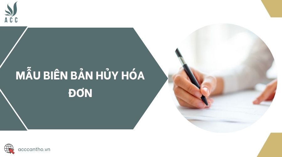 Mẫu biên bản hủy hóa đơn