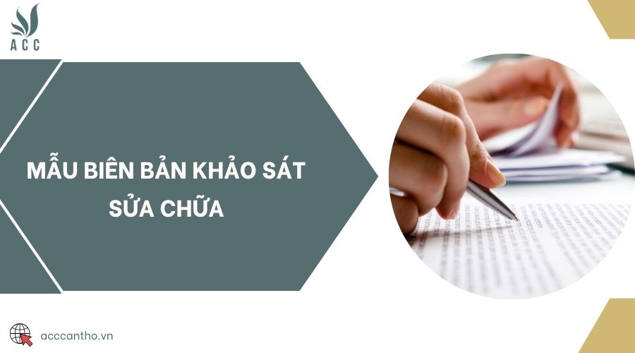 Mẫu biên bản khảo sát sửa chữa