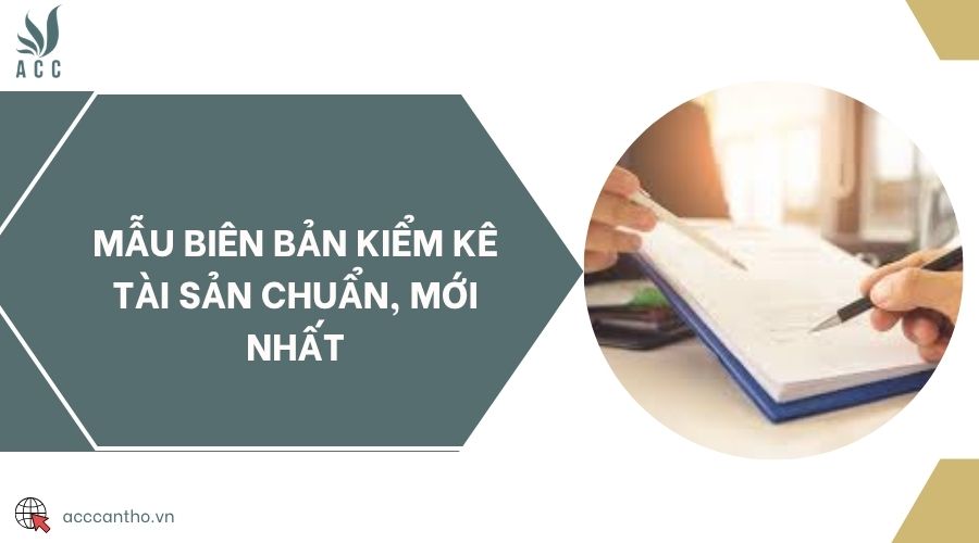 Mẫu biên bản kiểm kê tài sản chuẩn, mới nhất