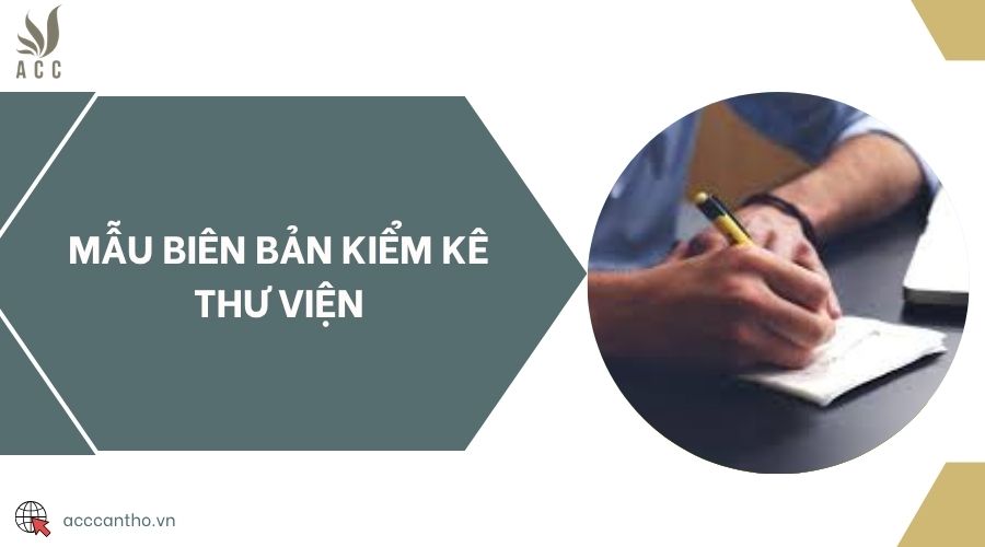 Mẫu biên bản kiểm kê thư viện