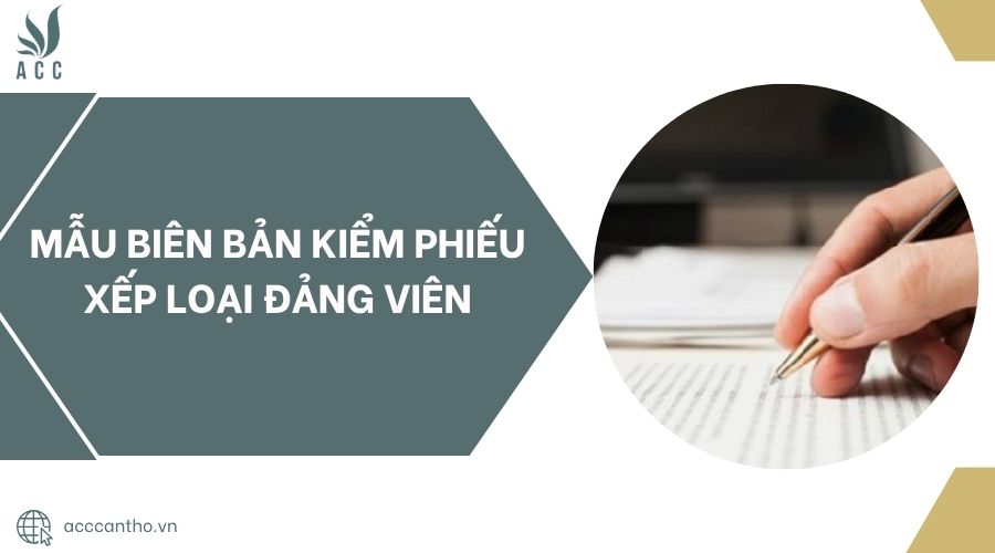 Mẫu biên bản kiểm phiếu xếp loại Đảng viên