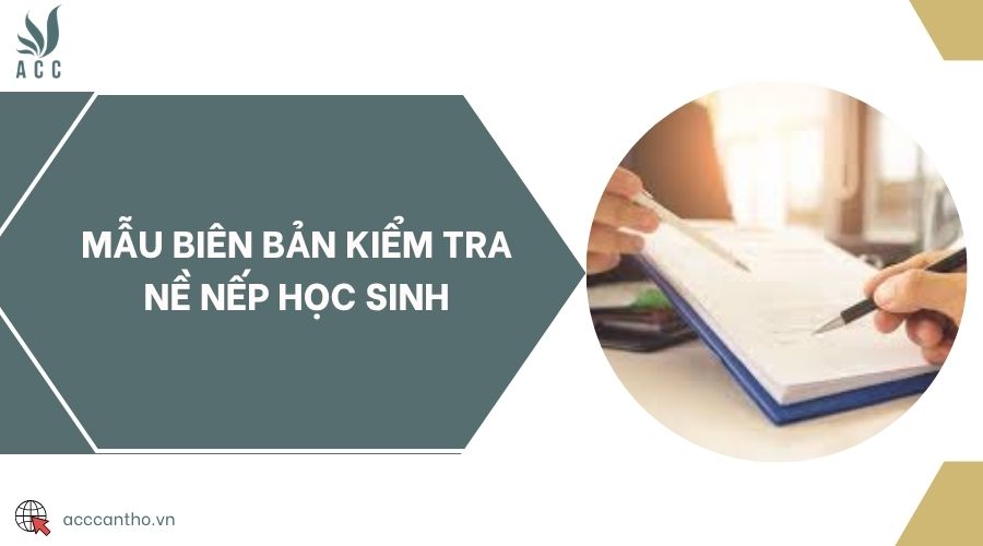 Mẫu biên bản kiểm tra nề nếp học sinh