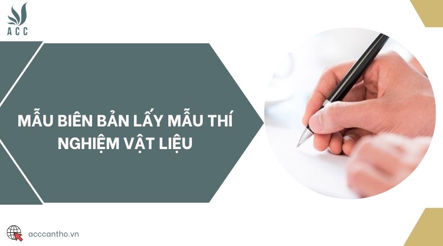 Mẫu biên bản lấy mẫu thí nghiệm vật liệu
