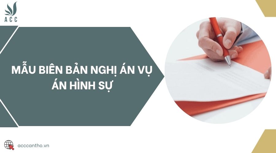 Mẫu biên bản nghị án vụ án hình sự
