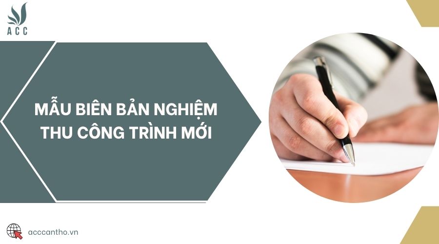 Mẫu biên bản nghiệm thu công trình mới