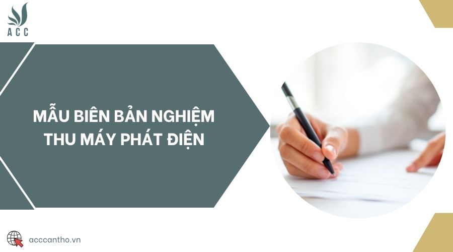 Mẫu biên bản nghiệm thu máy phát điện