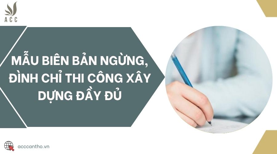 Mẫu biên bản ngừng, đình chỉ thi công fv88 vn đầy đủ