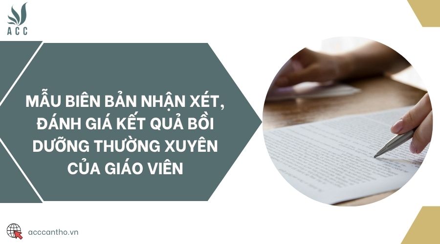 Mẫu biên bản nhận xét, đánh giá kết quả bồi dưỡng thường xuyên của giáo viên