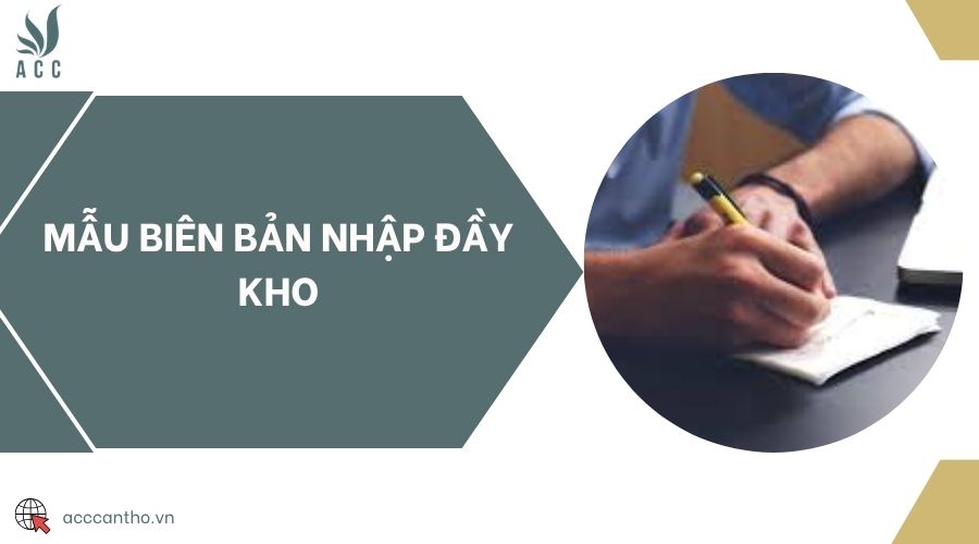 Mẫu biên bản nhập đầy kho