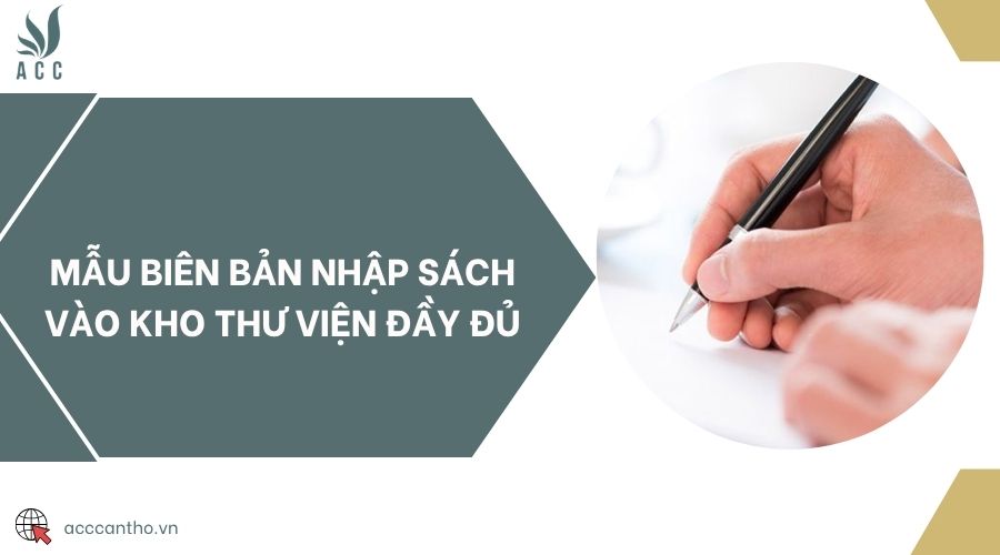Mẫu biên bản nhập sách vào kho thư viện đầy đủ