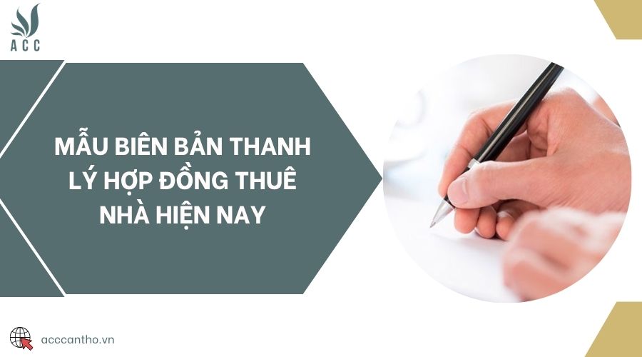 Mẫu biên bản thanh lý hợp đồng thuê nhà hiện nay