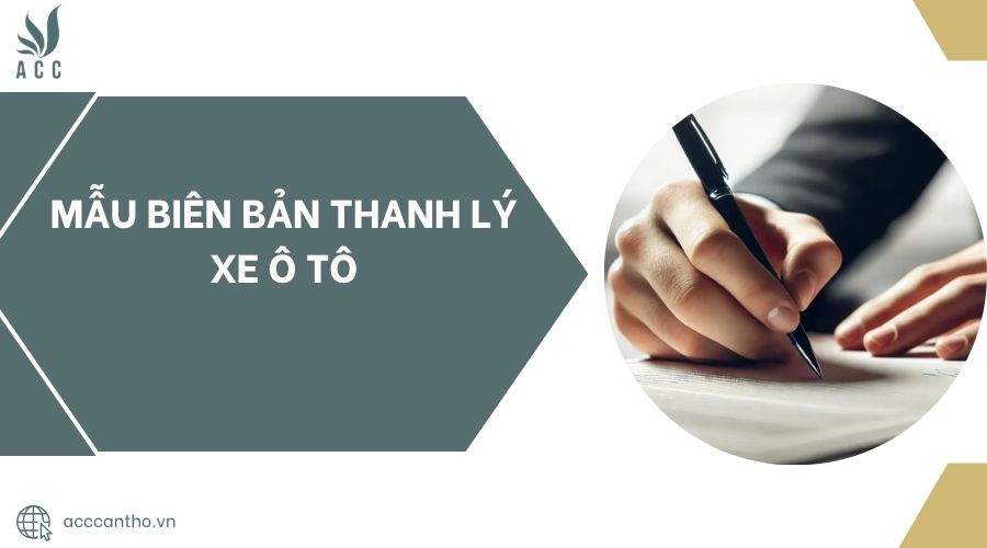 Mẫu biên bản thanh lý xe ô tô
