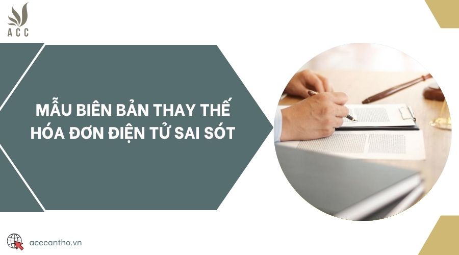 Mẫu biên bản thay thế hóa đơn điện tử sai sót