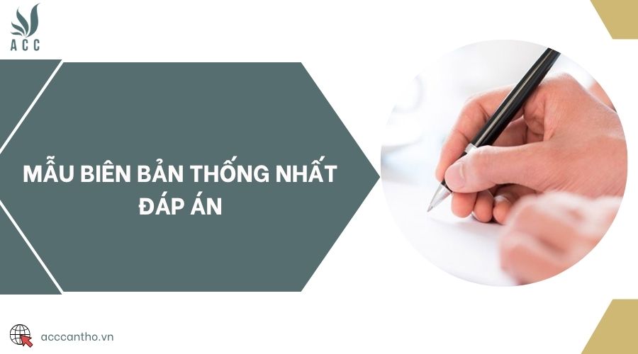 Mẫu biên bản thống nhất đáp án