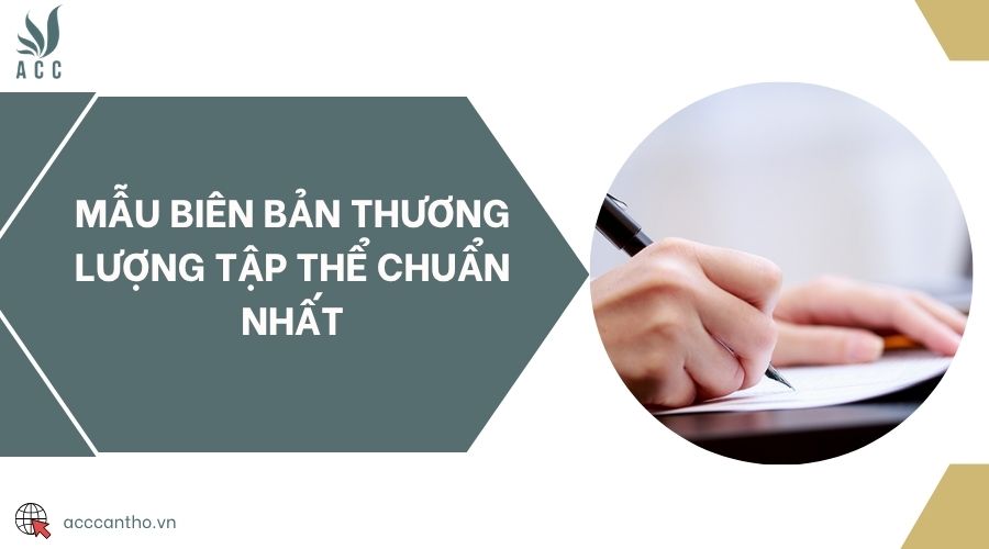 Mẫu biên bản thương lượng tập thể chuẩn nhất