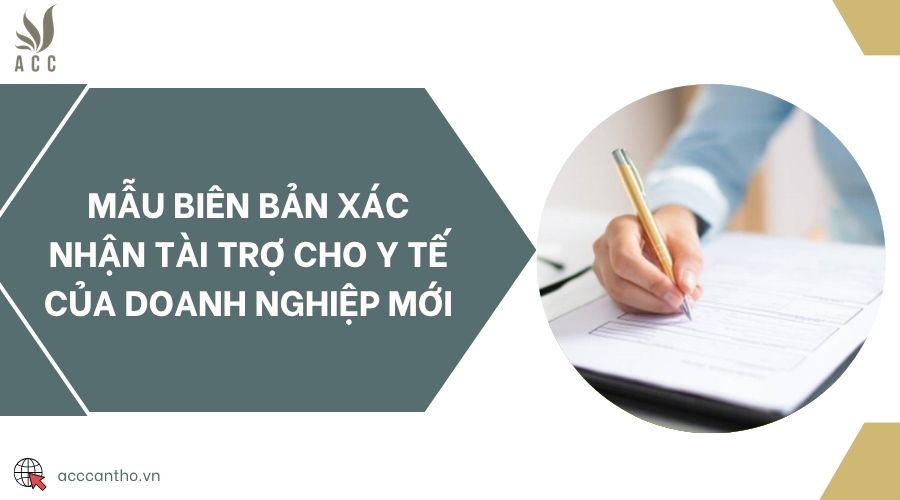 Mẫu biên bản xác nhận tài trợ cho y tế của doanh nghiệp mới