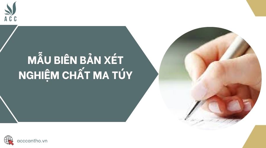 Mẫu biên bản xét nghiệm chất ma túy