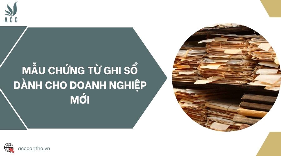 Mẫu chứng từ ghi sổ dành cho doanh nghiệp mới
