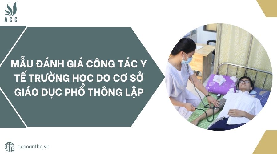 Mẫu đánh giá công tác y tế trường học do cơ sở giáo dục phổ thông lập